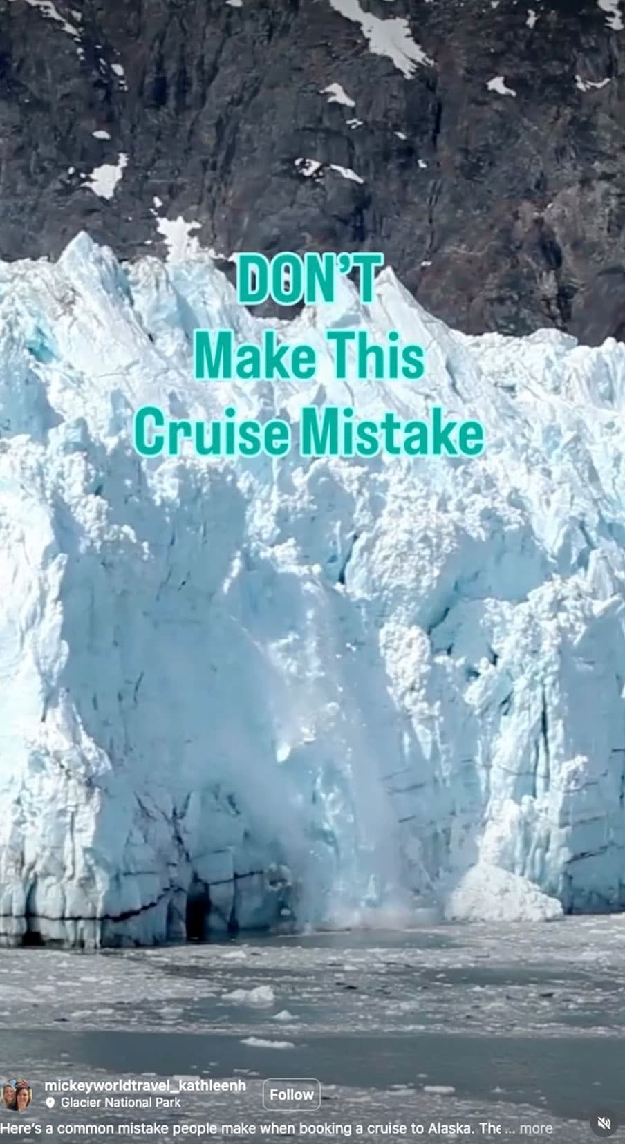 Glacier at Alaska Glacier Bay NP with the words "Don't Make this cruise mistake" over the top of it.